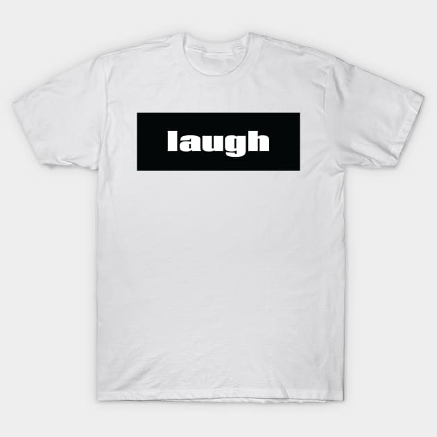 Laugh T-Shirt by ProjectX23Red
